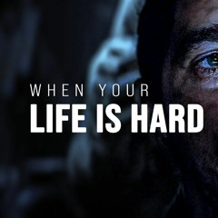 WHEN YOUR LIFE IS HARD - Motivational Speech