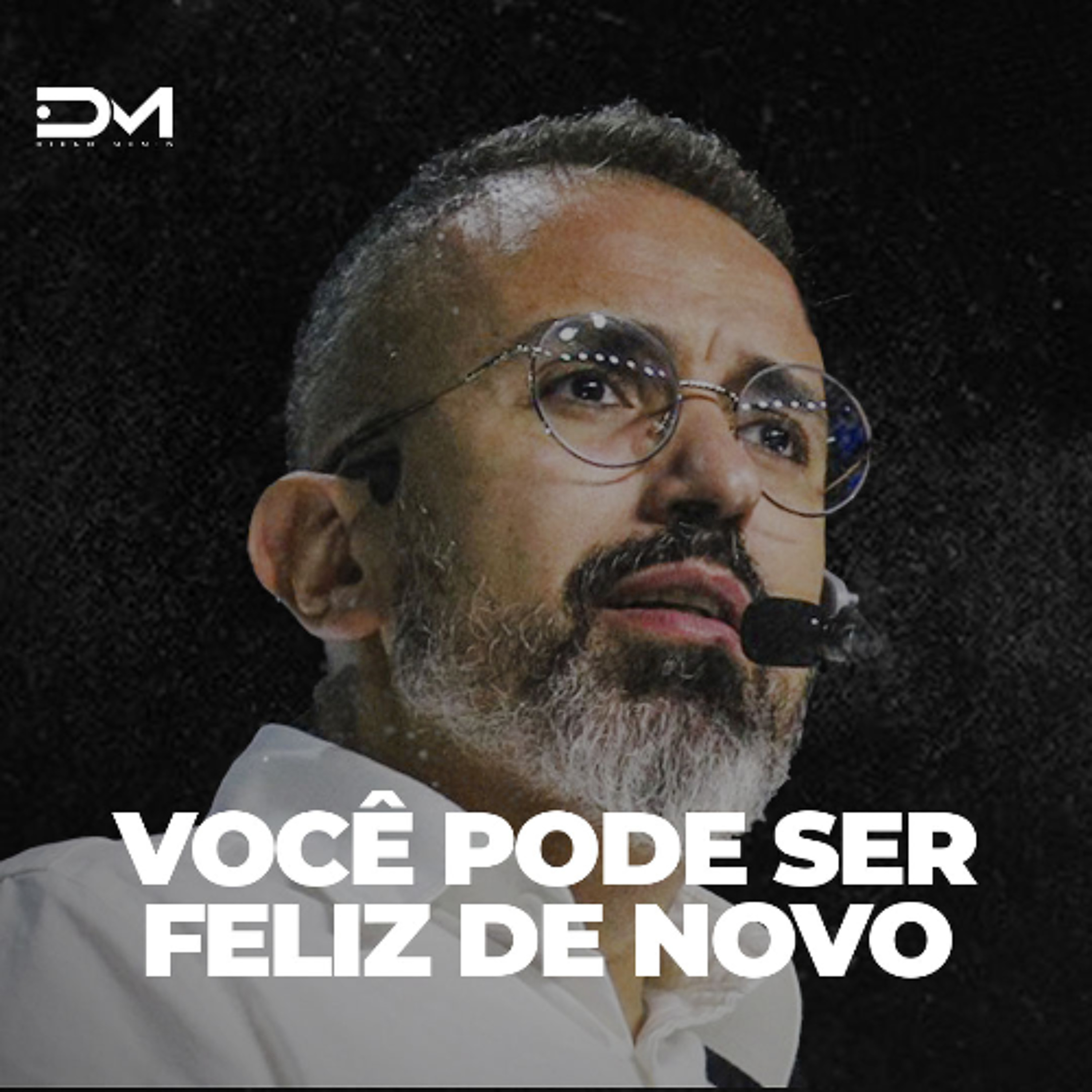 VOCÊ PODE SER FELIZ DE NOVO | MOTIVACIONAL episode artwork