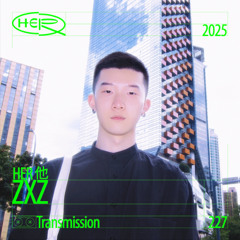HER他Transmission 227: ZXZ