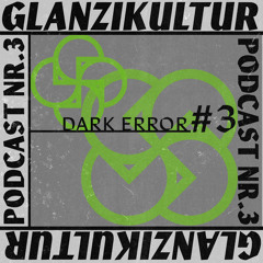 Glanzikultur Podcast NR. 3: Darkerror (CH)