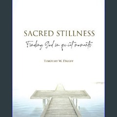 <PDF> ⚡ Sacred Stillness: Finding God in Quiet Moments READ PDF EBOOK
