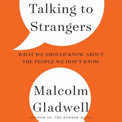 Read Talking to Strangers: What We Should Know About the People We Don't Know