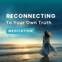 Reconnecting To Your Own Truth • Day 6 • Surfing the Waves of the New Timeline