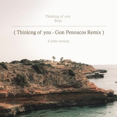 Beije - Thinking Of You (Gon Penoucos Unofficial Remix )