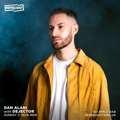 Dan Alani on Reprezent Radio with Dejector - Sunday 11th June