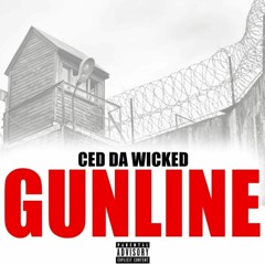 Ced Da Wicked - Gunline - PRODUCED BY-ALPHABETBEATS-ENGINEERED BY-E.SMITTY