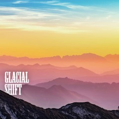 Glacial Shift (Live Mixtape 24')