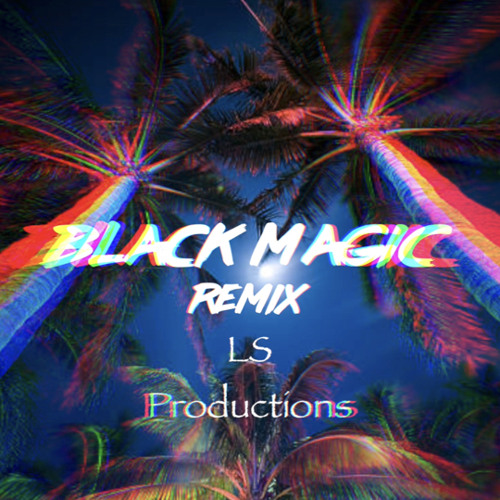 Black Magic Remix - LS