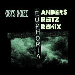 Boys Noize - Euphoria (Anders Reitz Remix)