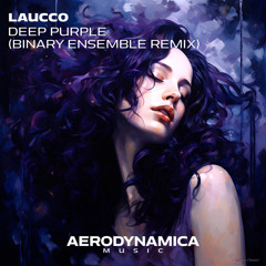 Laucco - Deep Purple (Binary Ensemble Extended Remix)