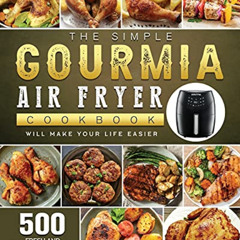 [Read] EBOOK 💞 The Simple Gourmia Air Fryer Cookbook: 500 Fresh and Foolproof Recipe