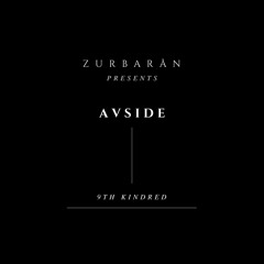 Zurbarån presents - Avside - 9th Kindred