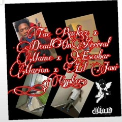 Tae Rackzz x Dead On Arrival Maine x Escobar Marion x Lil javi