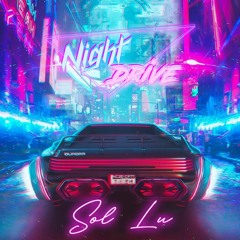 Sol Lu - Night Drive (feat. Sungod Shaman)