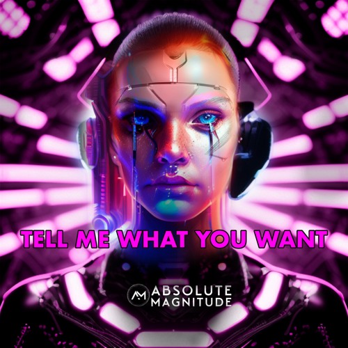 Stream Tell Me What You Want by Absolute Magnitude | Listen online for ...