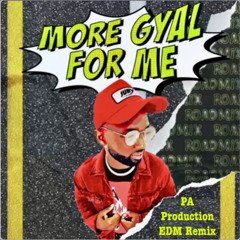 Juby X PA Production - More Gyal For Me {EDM REMIX}