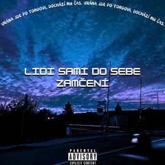 LIDI SAMI DO SEBE ZAMČENÍ