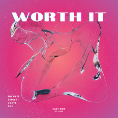 WORTH IT - Big Nate, Vincent, Vonte, E.L.I