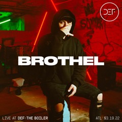 BROTHEL (LIVE SET) @ DEF: THE BOILER