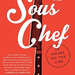 GET PDF EBOOK EPUB KINDLE Sous Chef: 24 Hours on the Line by  Michael Gibney 💔