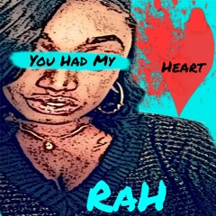 RAH(You Had My Heart)Produced by Ralique