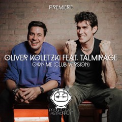 PREMIERE: Oliver Koletzki Feat. Talmirage - Own Me (Club Version) [Stil Vor Talent]