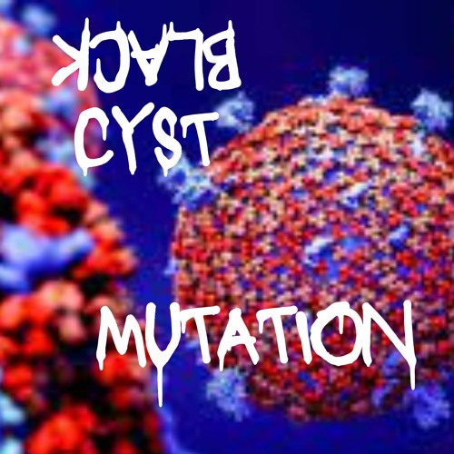 Stream Mutation by Black CyST | Listen online for free on SoundCloud