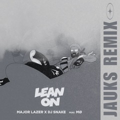 Major Lazer & DJ Snake - Lean On (Jauks Remix) [FREE DL] / *pitched down for copyright