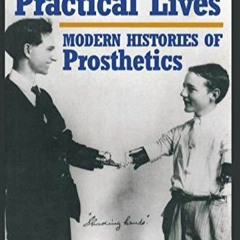 EPUB Artificial Parts, Practical Lives: Modern Histories of Prosthetics