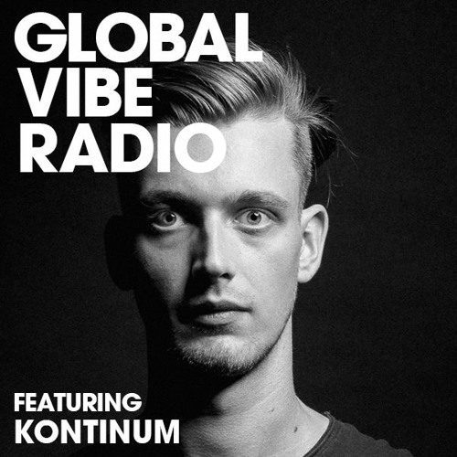 Global Vibe Radio 272 Feat. Kontinum (Nebula Collective)