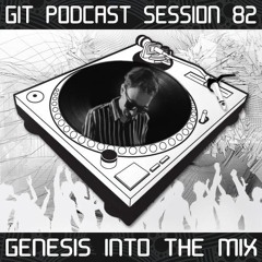 GIT Podcast Session 82 # Genesis Into The Mix