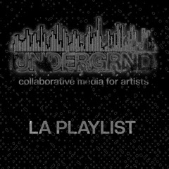UNDERGRND - LA PLAYLIST