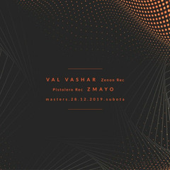 Val Vashar b2b Zmayo @ Masters, Zagreb (28-12-2019)