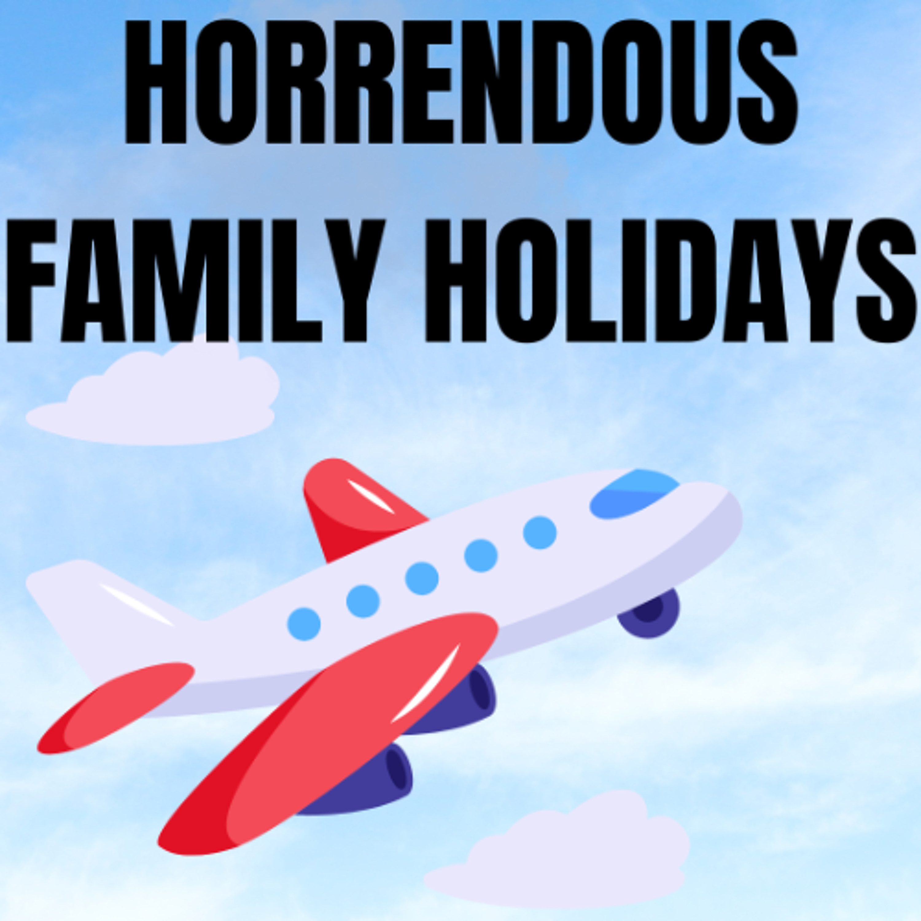 Horrendous Family Holidays - Harry, Nathan, Dom and Thomas - St Margaret Mary's School episode artwork