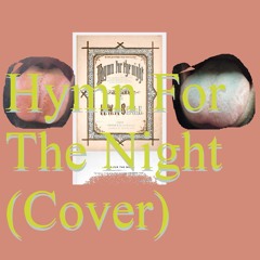 Hymn For The Night (Cover) (Public Domain)
