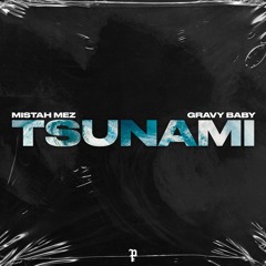 TSUNAMI ft Gravy Baby