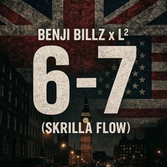BenjiBillz x L² 6-7 (Skirlla Flow)
