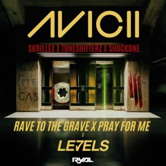 Avicii x Toneshifterz x ShockOne - Levels x Rave to the Grave x Pray For Me (RyAL Mashup Remix)