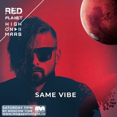 Red Planet Radioshow By High On Mars - Episode #24 (Guestmix By Same Vibe)