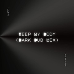Innermode - Keep My Body IMR005