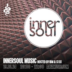 InnerSoul Music: Hosted by IBM & S1 DJ - Aaja channel 1 - 19 10 24