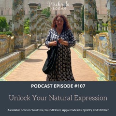 Episode #107: Unlock Your Natural Expression