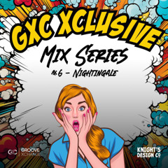 GXC Xclusive 006 - Nightingale