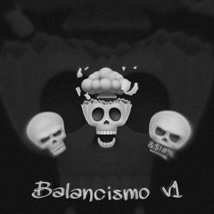 Balancismo v1 - ultra slowed