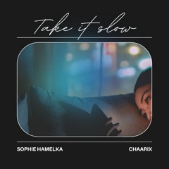 Take It Slow feat. Sophie Hamelka