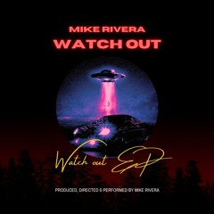 Mike Rivera - Watch Out