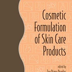 VIEW [EBOOK EPUB KINDLE PDF] Cosmetic Formulation of Skin Care Products (Cosmetic Science and Techno