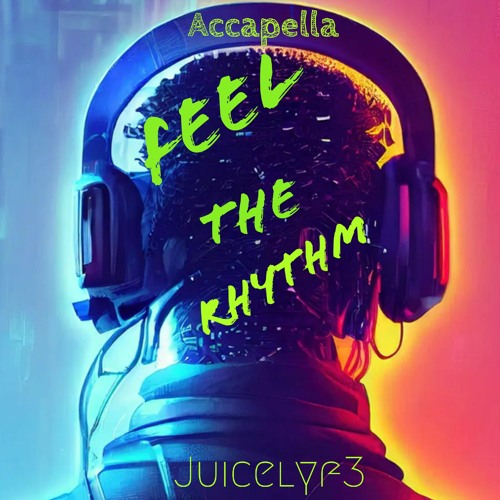 Stream Feel the rhythm by juicelyf3 | Listen online for free on SoundCloud