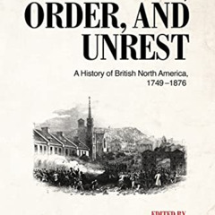 [Get] EBOOK 📩 Violence, Order, and Unrest: A History of British North America, 1749-