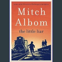 PDF 📚 The Little Liar: A Novel     Hardcover – Deckle Edge, November 14, 2023 [PDF]